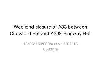 Weekend closure of A33 between  Crockford Rbt and A339 Ringway RBT  10/ 06/ 16 2000hrs to 13/ 06/