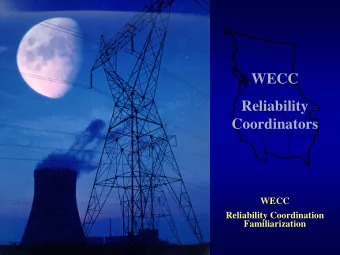 WECC  Reliability  Coordinators  WECC  Reliability Coordination  Familiarization  Glossary of Terms
