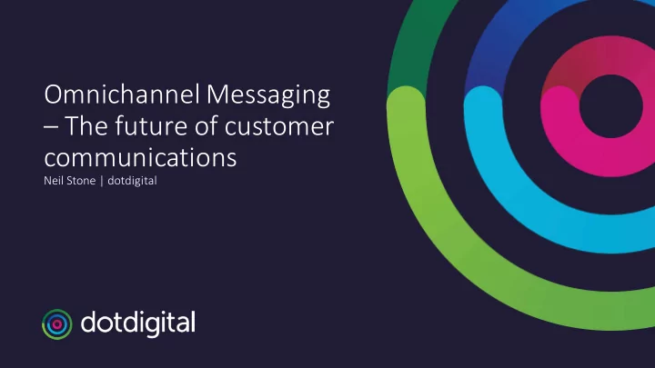 omnichannel messaging the future of customer