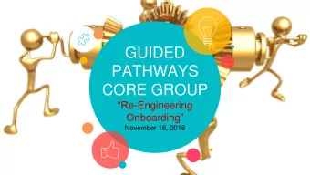 GUIDED  PATHWAYS  CORE GROUP Re -Engineering  Onboarding  November 16, 2018  2    AACC