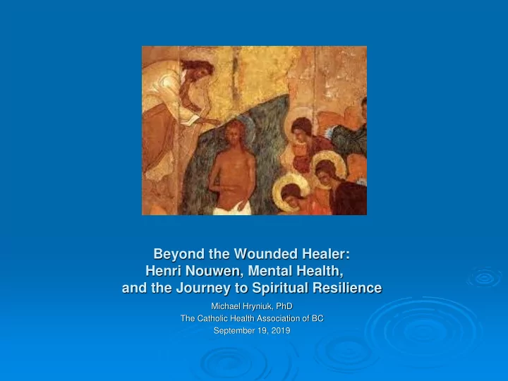 beyond the wounded healer henri nouwen mental health and