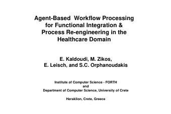 Process Re-engineering in the  Healthcare Domain  E. Kaldoudi, M. Zikos,  E. Leisch, and S.C.