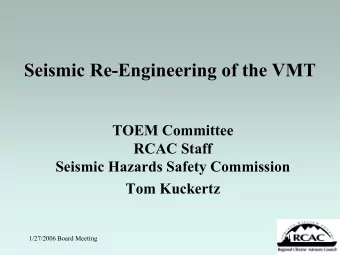 Seismic Re-Engineering of the VMT  TOEM Committee  RCAC Staff  Seismic Hazards Safety Commission