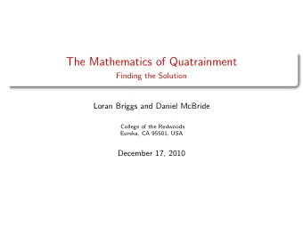 The Mathematics of Quatrainment  Finding the Solution  Loran Briggs and Daniel McBride  College of