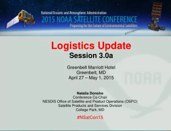 Logistics Update  Session 3.0a  Greenbelt Marriott Hotel  Greenbelt, MD  April 27  May 1, 2015