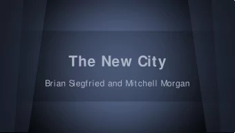 The New City  Brian S  iegfried and Mitchell Morgan  What is The New City?  A post apocalyptic