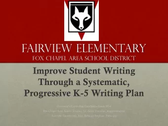 FAIRVIEW Elementary  Fox Chapel Area School District  Improve Student Writing  Through a