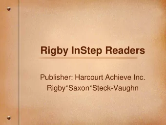 Rigby InStep Readers  Publisher: Harcourt Achieve Inc.  Rigby*Saxon*Steck-Vaughn  Target Audience