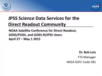 Direct Readout Community  NOAA Satellite Conference for Direct Readout,  GOES/POES, and GOES-R/JPSS
