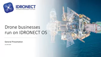 Drone businesses  run on IDRONECT OS  General Presentation  July 20th 2020  1  Let your drone