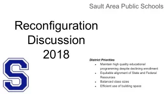 Reconfiguration  Discussion  2018  District Priorities  Maintain high quality educational