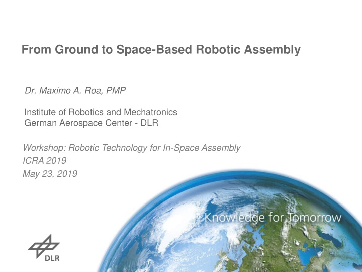 from ground to space based robotic assembly