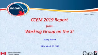 CCEM 2019 Report  from  Working Group on the SI  Barry Wood  BIPM March 28 2019  Outline  WGSI