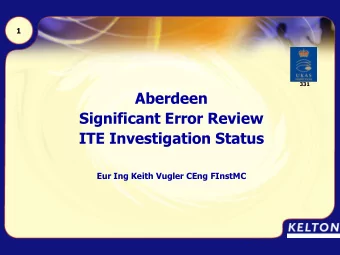 1  331  Aberdeen  Significant Error Review  ITE Investigation Status Eur Ing Keith Vugler CEng