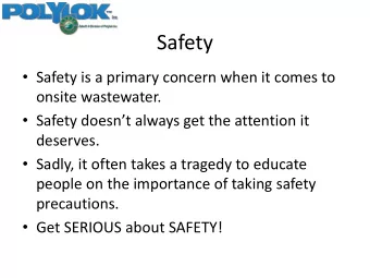 Safety  Safety is a primary concern when it comes to  onsite wastewater.  Safety doesnt