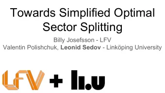 Towards Simplified Optimal  Sector Splitting  Billy Josefsson - LFV Valentin Polishchuk, Leonid