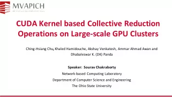 CUDA Kernel based Collective Reduction  Operations on Large-scale GPU Clusters Ching-Hsiang Chu ,