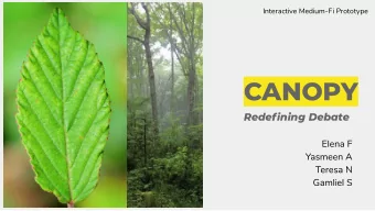 CANOPY  Redefining Debate  Elena F  Yasmeen A  Teresa N  Gamliel S  Mission We started with wanting