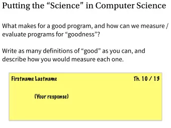 Putting the Science in Computer Science  What makes for a good program, and how can we
