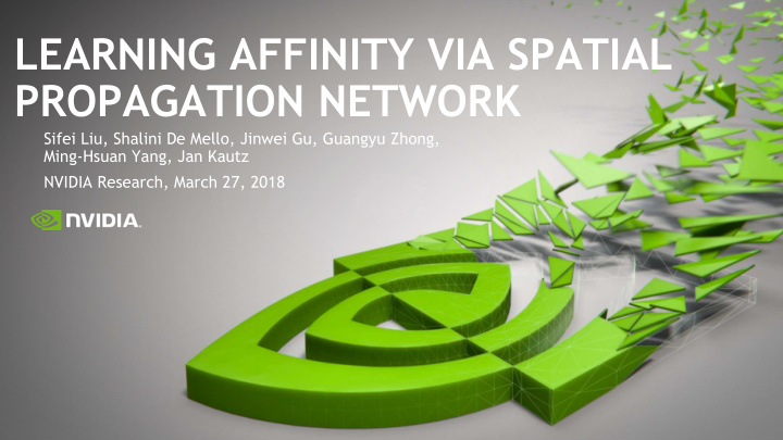 learning affinity via spatial propagation network