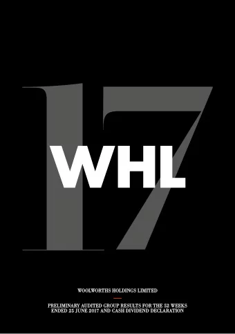 WOOLWORTHS HOLDINGS LIMITED  PRELIMINARY AUDITED GROUP RESULTS FOR THE 52 WEEKS  ENDED 25 JUNE 2017