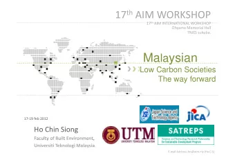 Ma la ysian  y  Low Carbon Societies  The way forward  y 17  19 feb 2012 Ho Chin Siong Faculty