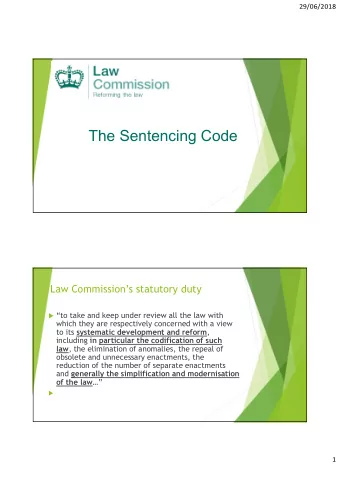 The Sentencing Code  Law Commissions statutory duty  to take and keep under review all the
