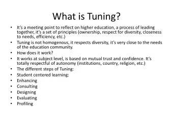 What is Tuning?    Its a meeting point to reflect on higher education, a process of leading
