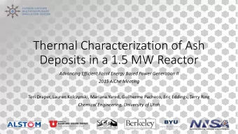 Thermal Characterization of Ash  Deposits in a 1.5 MW Reactor  Advancing Efficient Fossil Energy
