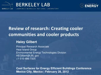 Review of research: Creating cooler  communities and cooler products  Haley Gilbert  Principal