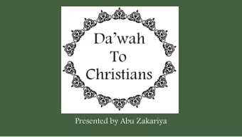 Presented by Abu Zakariya  Agenda  1. Some Important Definitions  2. Dawah Strategy  - Why Jesus is