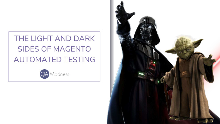 the light and dark sides of magento automated testing