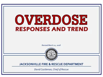 JACKSONVILLE FIRE &amp; RESCUE DEPARTMENT  David Castleman, Chief of Rescue      Fentany