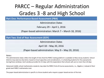PARCC  Regular Administration  Grades 3 -8 and High School  Part One: Performance Based
