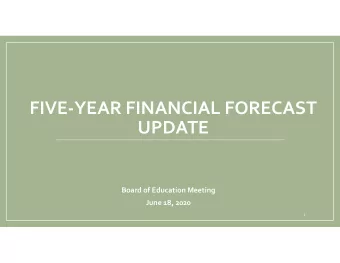 FIVE  YEAR FINANCIAL FORECAST  UPDATE Board of Education Meeting June 18, 2020  1 D211 Current