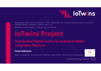 IoTwins Project  Distributed Digital Twins for Industrial SMEs:  a Big Data Platform  Paolo
