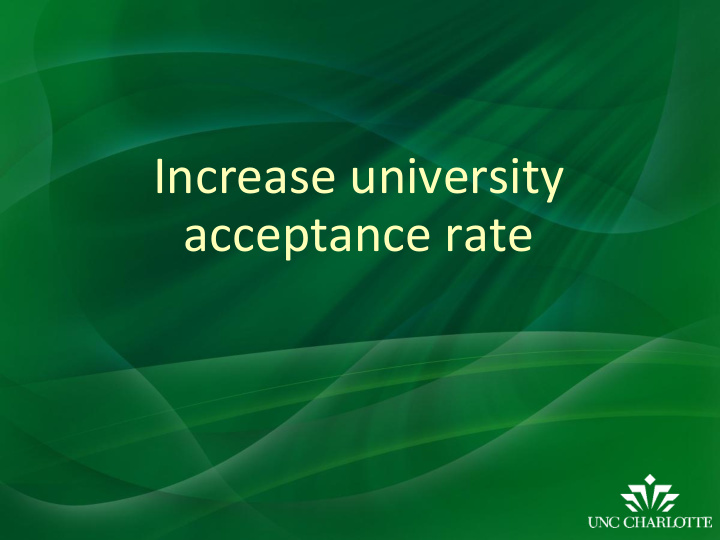 increase university acceptance rate objective