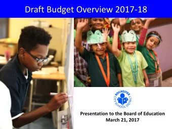 Draft Budget Overview 2017-18  Presentation to the Board of Education  March 21, 2017  Areas of