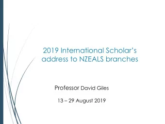2019 International Scholars  address to NZEALS branches Professor David Giles  13  29 August