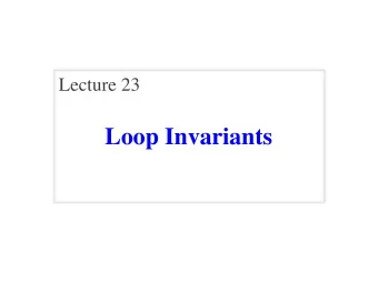 Loop Invariants  Announcements for This Lecture  Assignments  Prelim 2   A6 due in one week