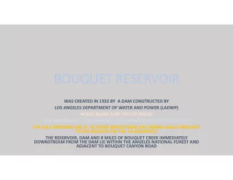 BOUQUET RESERVOIR  WAS CREATED IN 1932 BY  A DAM CONSTRUCTED BY  LOS ANGELES DEPARTMENT OF WATER