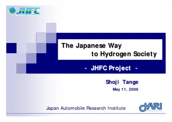 JHFC Project   Shoji  Tange  Tange  Shoji  May 11, 2006  Japan Automobile Research