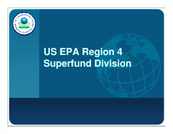 US EPA Region 4  US EPA Region 4  Superfund Division  Superfund Division  Superfund Division