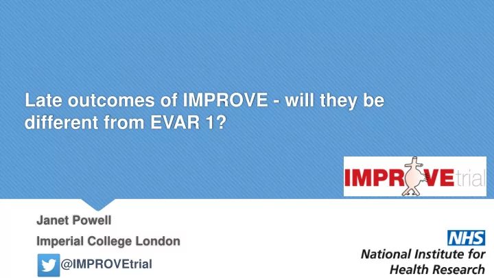 late outcomes of improve will they be