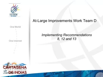 At-Large Improvements Work Team D  Implementing Recommendations  8, 12 and 13  12/2/2010