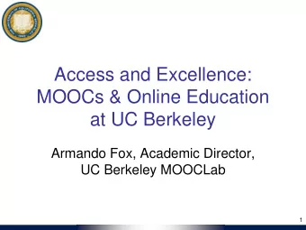 Access and Excellence:  MOOCs &amp; Online Education  at UC Berkeley  Armando Fox, Academic