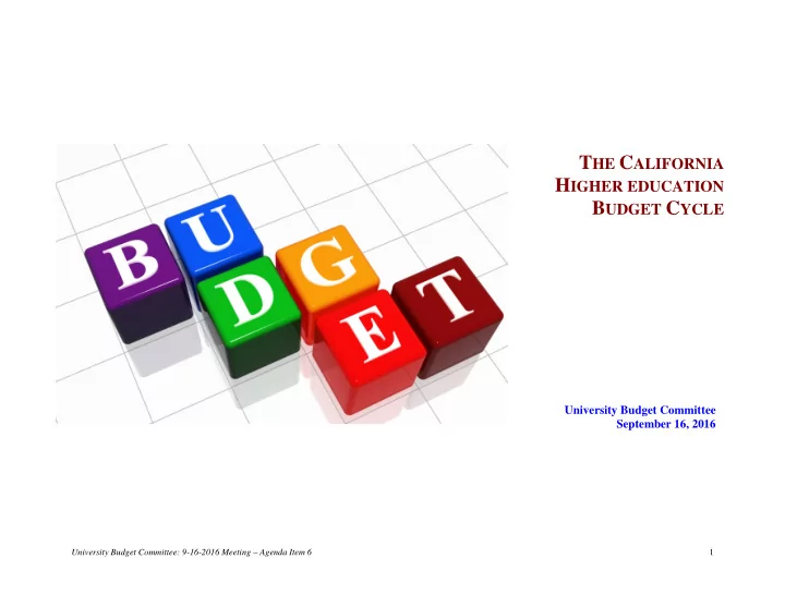 t he c alifornia h igher education b udget c ycle