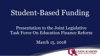 Student-Based Funding  Presentation to the Joint Legislative  Task Force On Education Finance