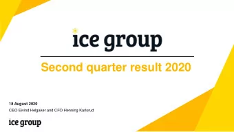 Second quarter result 2020  18 August 2020  CEO Eivind Helgaker and CFO Henning Karlsrud