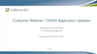 Customer Webinar / OASIS Application Updates  Neela Alla &amp; Prince Philip  IT Product Management